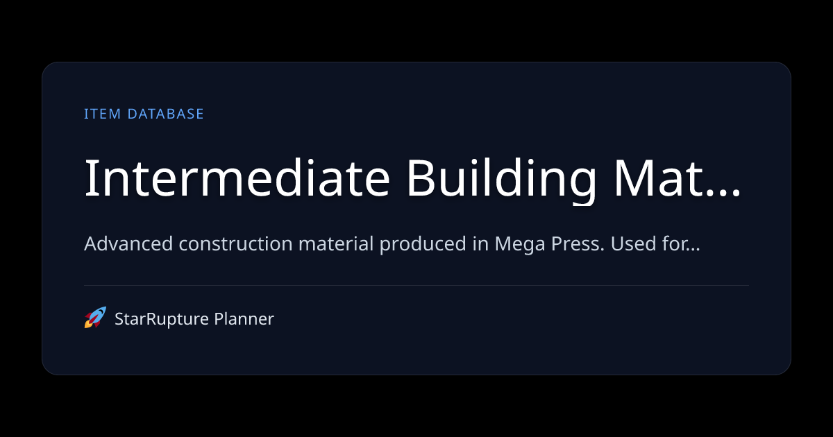 How to Get Intermediate Building Material in StarRupture | Production ...